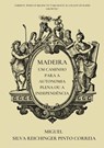 Madeira - Um Caminho para a Autonomia Plena ou a Independência - Miguel Silva Reichinger Pinto Correia - 9789403689074