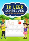 Ik Leer Schrijven - Alle Letters van het Alfabet - Boeken Boulevard - 9789403702964
