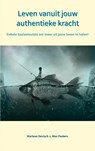 Leven vanuit jouw authentieke kracht - Alex Peeters & Marleen Devisch - 9789403703305