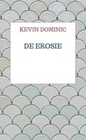 De Erosie - Kevin Dominic - 9789403713441