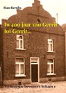 In 400 jaar van Gerrit tot Gerrit... - Han Berghs - 9789403729848