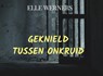 GEKNIELD TUSSEN ONKRUID - Elle Werners - 9789403734392