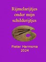 Rijmelarijtjes onder mijn schilderijtjes - Pieter Harmsma - 9789403738482