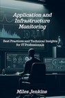 Application and Infrastructure Monitoring - Miles Jenkins - 9789403738680