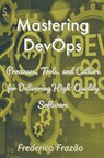 Mastering DevOps - Frederico Frazão - 9789403738833