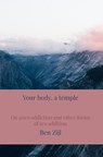 Your body, a temple - Ben Zijl - 9789403742823