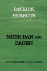 MEER DAN 100 DAGEN - PATRICK HERBOTS MIET DRIESSEN - 9789403742977