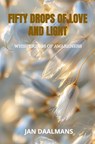 Fifty drops of Love and Light - Jan Daalmans - 9789403751665