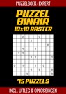Puzzel Binair - Puzzelboek Experts - 75 Puzzels Incl. Uitleg en Oplossingen - 10x10 Raster - Puzzelboek Shop - 9789403752136