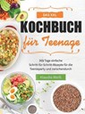 Das XXL Kochbuch für Teenager - Klaudia Weiß - 9789403757117