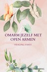 Omarm jezelf met open armen - Fabienne Bering - 9789403764382