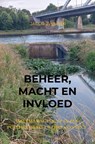 Beheer, macht en invloed - Jacco Zwemer - 9789403770802