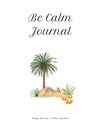 Be Calm Journal - Cindy Theresia Esther Susanne - 9789403775579