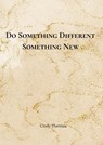 Do Something Different, Something New - Cindy Theresia - 9789403778785