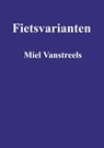 Fietsvarianten - Miel Vanstreels - 9789403780337
