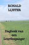 Dagboek van een Lourdesganger - Ronald Lijster - 9789403780825