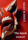 The mask weaver - Maan Schols - 9789403781341