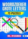 Woordzoeker Grote Letters, 75 Puzzels Incl. Oplossingen - Nr. 2 - Woordzoeker Specialist - 9789403785240