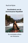 Geschiedenis van de Dominicaanse Republiek - Rudi De Rijcke - 9789403786605