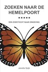 Zoeken naar de hemelpoort - Janette Spijk - 9789403787497