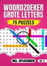 Woordzoeker Grote Letters Nr 3. - 75 Puzzels Incl. Oplossingen - Woordzoeker Specialist - 9789403789231