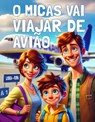 O Micas Vai Viajar de Avião - Malaquias Sementes - 9789403791036