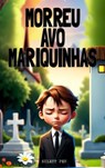 Morreu Avó Mariquinhas - Malaquias Sementes - 9789403792415