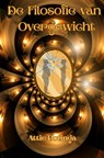 De Filosofie van Overgewicht - Attie Dotinga - 9789403799650