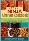 Het XXL Ninja Airfryer kookboek:Gezonde en snelle recepten voor het hele gezin - frituren zonder olie voor ontbijt, hoofdgerechten, snacks en meer - Nina Kross - 9789403801889