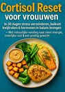 Cortisol Reset voor vrouwen: in 30 dagen stress verminderen, buikvet kwijtraken & hormonen in balans brengen - Marie Leckerbissen - 9789403808109
