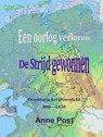 Een oorlog verloren De Strijd gwonnen - Anne Post - 9789403812458