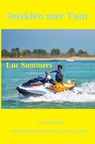 Jetskiën met Tom - Luc Summers - 9789403815879