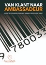 Van klant naar ambassadeur - Andy De Bondt - 9789403835846