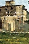 Het paadje naar de Kerk - Jonatan Beeftink - 9789403845135
