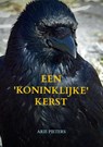 Een 'koninklijke' Kerst - Arie Pieters - 9789403849362