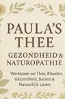 Paula’s Thee, Gezondheid & Naturopathie - Paula Lopes - 9789403849478