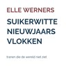 SUIKERWITTE NIEUWJAARSVLOKKEN - ELLE WERNERS - 9789403860169