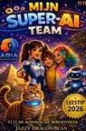MIJN SUPER AI TEAM - Het boek waarmee jij de baas leert blijven - Jazzy DragonBean - 9789403866802