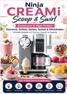 Ninja CREAMi Scoop & Swirl – Zuckerarm & High Protein Eiscreme, Softeis, Gelato, Sorbet & Milchshakes – schnelle Rezepte mit Mix-Ins, Saucen & Topping - Clara Feldhaus - 9789403871011
