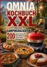 Omnia Kochbuch XXL für den Campingbackofen – 200 geniale Rezepte für Brot, Aufläufe, Kuchen und herzhafte Campinggerichte - Maja Wanderküche - 9789403894928