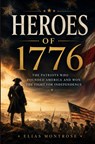 HEROES OF 1776 - Elias Montrose - 9789403895543