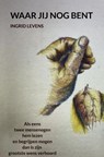Waar jij nog bent - Ingrid Levens - 9789403896038