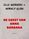 DE GEEST VAN ANNA BARBARA - ELLE WERNERS - 9789403896816