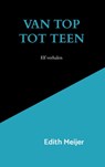 Van top tot teen - Edith Meijer - 9789403897110