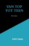 Van top tot teen - Edith Meijer - 9789403897110