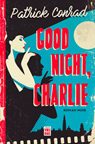 Good night, Charlie - Patrick Conrad - 9789460017742