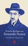 De laatste drie dagen van Fernando Pessoa - Antonio Tabucchi - 9789460019463