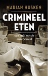 Crimineel eten - Marian Husken - 9789460030833