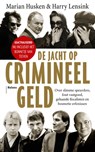 De jacht op crimineel geld - Marian Husken ; Harry Lensink - 9789460031205