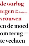 De oorlog tegen vrouwen - Sue Lloyd-Roberts - 9789460031496